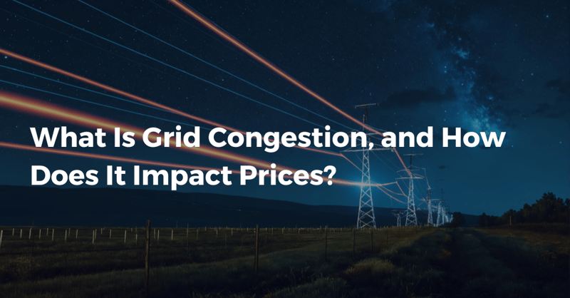What Is Grid Congestion, and How Does It Impact Prices?