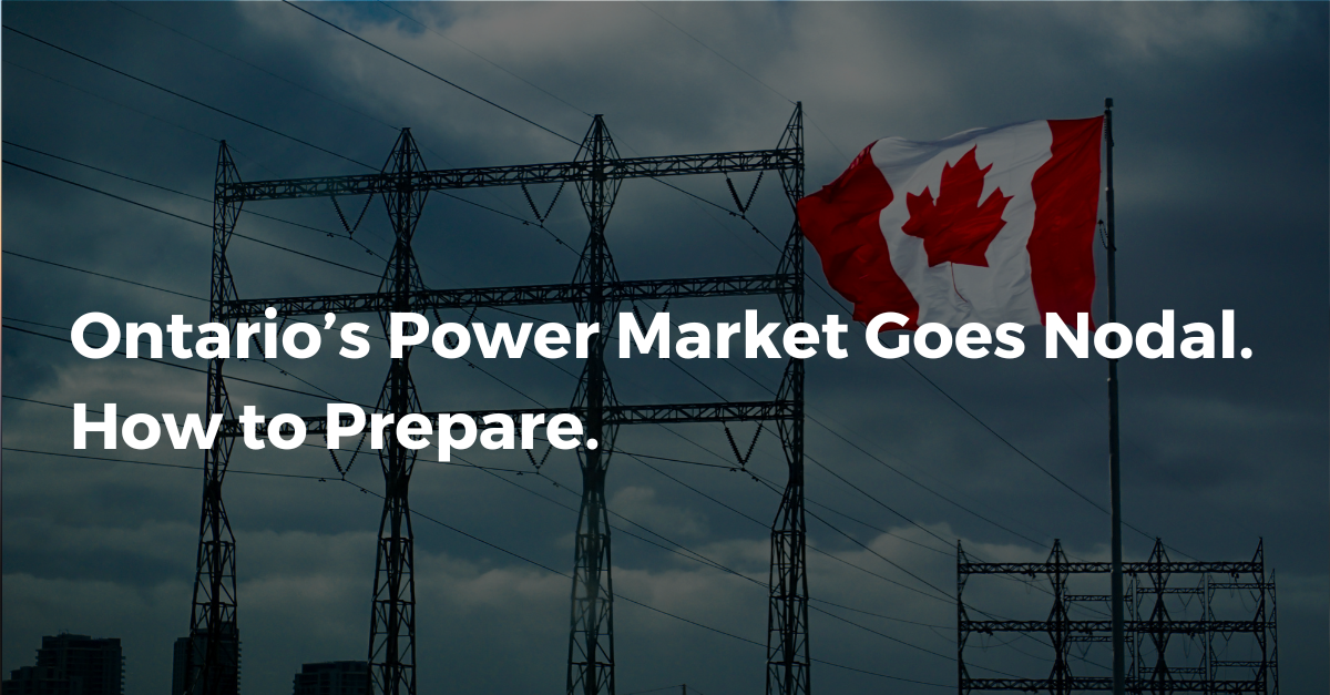 Ontario’s Power Market Goes Nodal. How to Prepare.