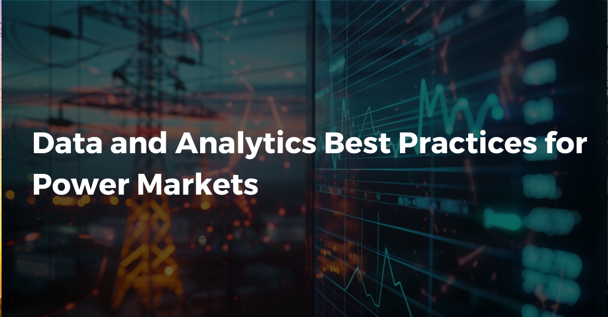 Data and Analytics Best Practices for Power Markets